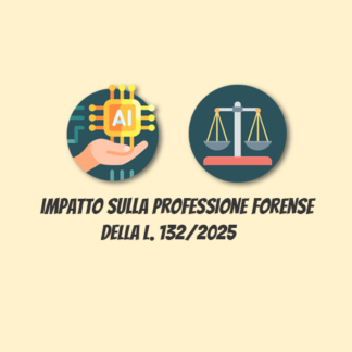 L'impatto sulla professione forense della L.132-2025 in materia di intelligenza artificiale